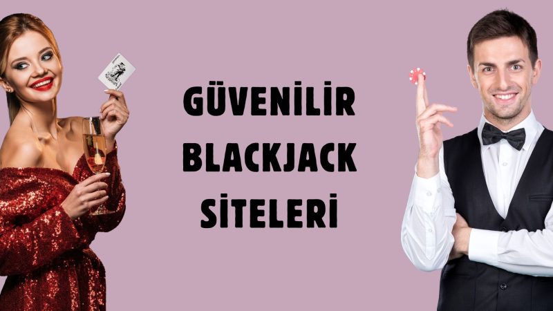 Güvenilir Blackjack Siteleri